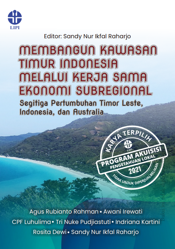Membangun Kawasan Timur Indonesia Melalui Kerja Sama Ekonomi Subregional